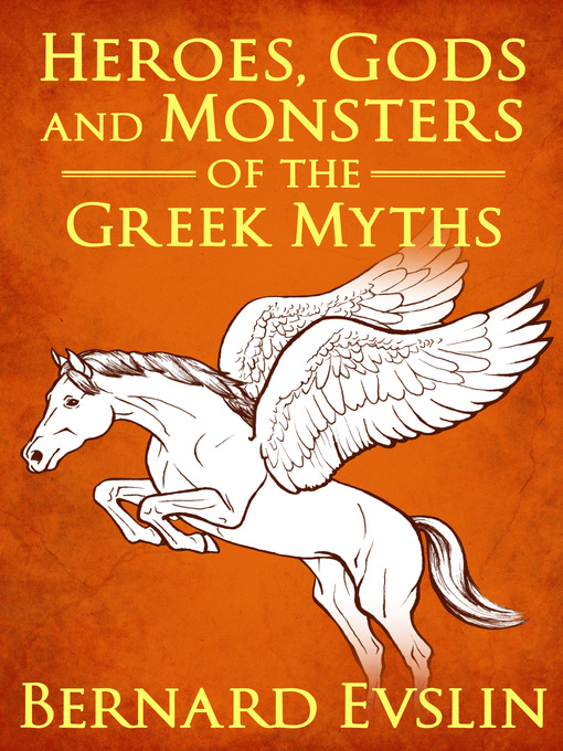 Cover image for Heroes, Gods and Monsters of the Greek Myths